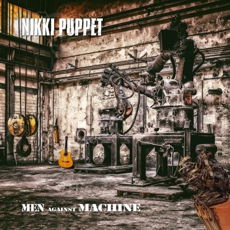 Cover for Nikki Puppet · Men Against Machine (CD) (2023)