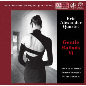 Gentle Ballads 6 - Eric Alexander Quartet - Music - VENUS RECORDS INC. - 4580051152010 - February 16, 2022