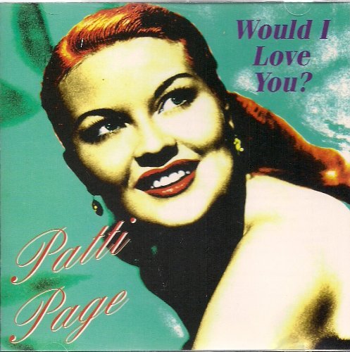 Would I Love You - Patti Page - Musik - JASMINE - 5013727314010 - 27. Mai 1993