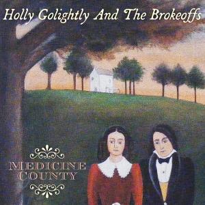 Cover for Holly Golightly &amp; The Brokeoffs · Medicine County (LP) (2010)