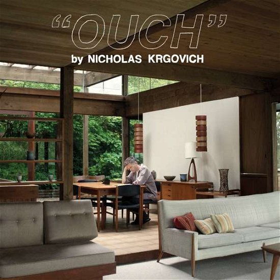 Ouch - Nicholas Krgovich - Musique - INDIE - 5052442014010 - 26 octobre 2018
