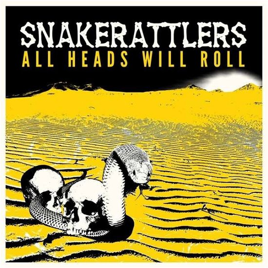 All Heads Will Roll - Snakerattlers - Musiikki - DIRTY WATER - 5055869562010 - perjantai 1. maaliskuuta 2019