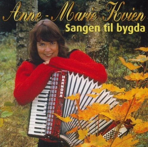 Sangen Til Bygda - Anne Marie Kvien - Musiikki - AMK - 7033662004010 - torstai 7. heinäkuuta 2011