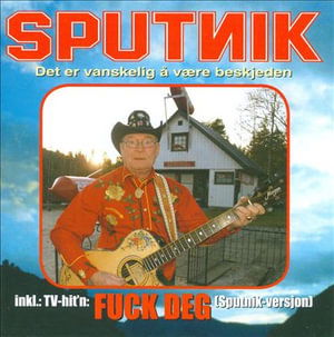 Det er Vanskelig a Vaere Beskjeden - Sputnik - Music -  - 7044970040010 - June 24, 2008