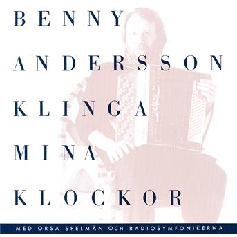 Klinga Mina Klockor - Benny Andersson - Muzyka - MONO MUSIC - 7393896710010 - 16 listopada 1987