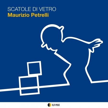 Scatole Di Vetro - Maurizio Petrelli - Musiikki - ALFAMUSIC - 8032050018010 - torstai 2. helmikuuta 2017