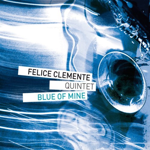 Cover for Clemente Felice · Clemente Felice - Blue Of Mine [us Import] (CD) (2011)
