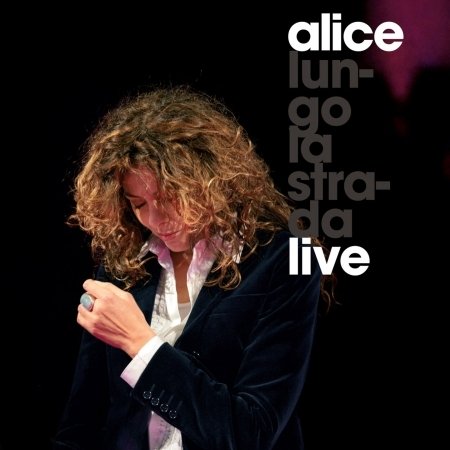 Cover for Alice · Lungo La Strada Live (CD) (2009)