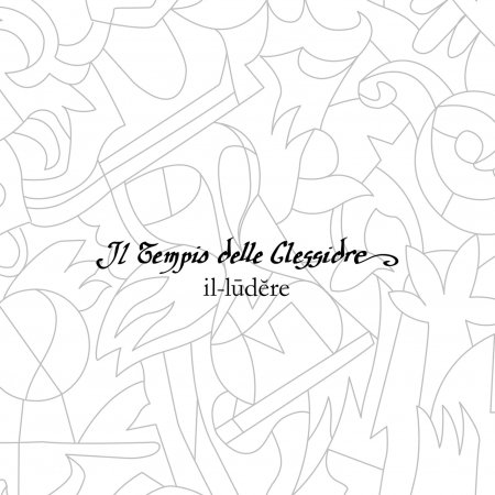 Il Tempio Delle Clessidre · Il Ludere (CD) (2017)