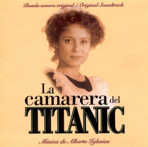 Cover for Alberto Iglesias · La Camarera Del Titanic (CD) (2009)