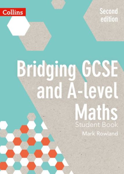 Cover for Mark Rowland · Bridging GCSE and A-level Maths Student Book (Paperback Book) [2 Revised edition] (2017)