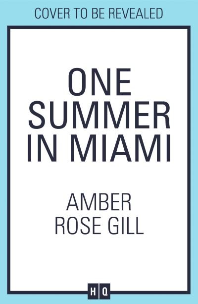 One Summer in Miami - Amber Rose Gill - Bøger - HarperCollins Publishers - 9780008614010 - 15. august 2024