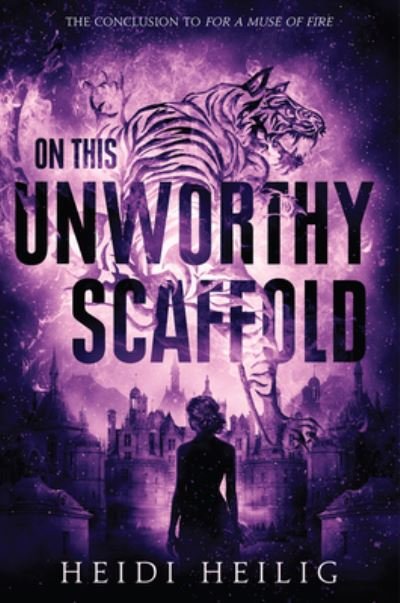 Cover for Heidi Heilig · On This Unworthy Scaffold (Paperback Book) (2022)