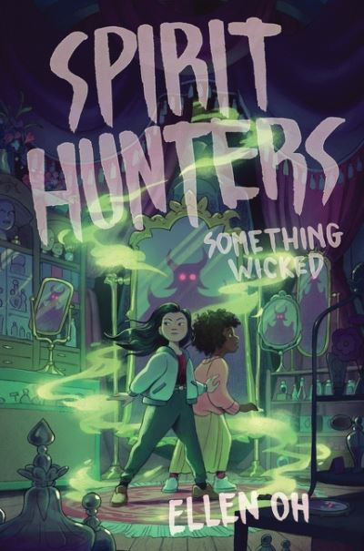 Cover for Ellen Oh · Spirit Hunters #3: Something Wicked - Spirit Hunters (Hardcover Book) (2022)