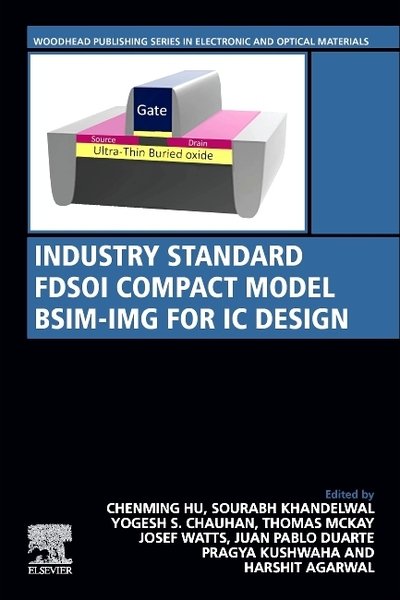 Cover for Hu, Chenming (Professor Emeritus, University of California, Berkeley, CA, USA) · Industry Standard FDSOI Compact Model BSIM-IMG for IC Design - Woodhead Publishing Series in Electronic and Optical Materials (Taschenbuch) (2019)