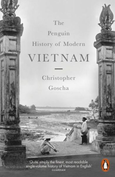 Cover for Christopher Goscha · The Penguin History of Modern Vietnam (Paperback Book) (2017)