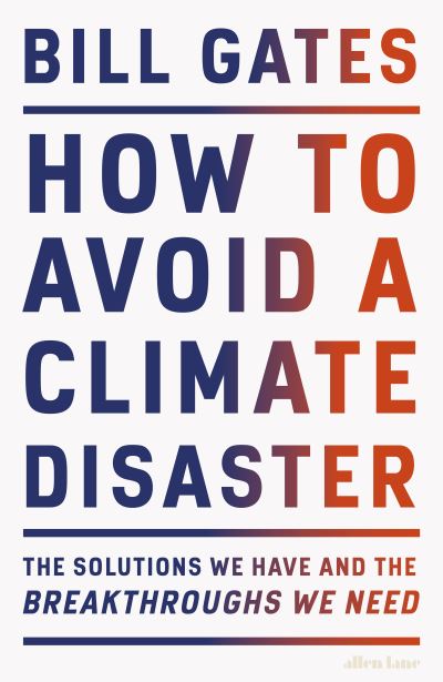 Cover for Bill Gates · How to Avoid a Climate Disaster: The Solutions We Have and the Breakthroughs We Need (Paperback Bog) (2022)