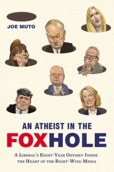 Cover for Joe Muto · An atheist in the FOXhole (Book) (2014)