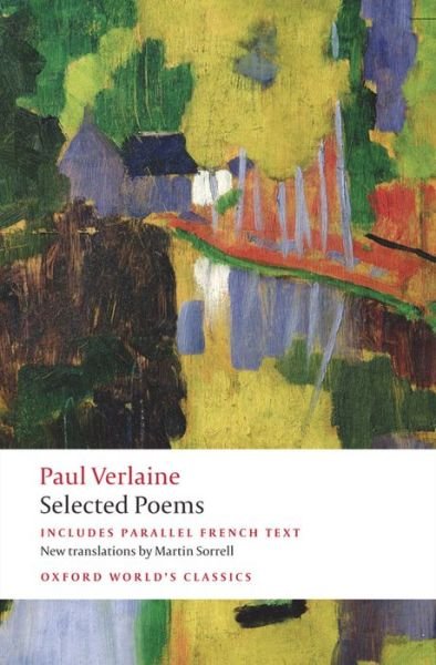 Selected Poems - Oxford World's Classics - Paul Verlaine - Livros - Oxford University Press - 9780199554010 - 26 de fevereiro de 2009