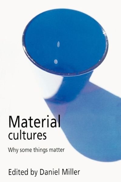 Cover for Daniel Miller · Material Cultures: Why Some Things Matter (Paperback Bog) (1998)