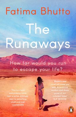 The Runaways: The new ‘bold and probing novel’ you won’t be able to stop talking about - Fatima Bhutto - Books - Penguin Books Ltd - 9780241347010 - March 19, 2020