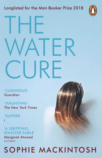 Cover for Sophie Mackintosh · The Water Cure: LONGLISTED FOR THE MAN BOOKER PRIZE 2018 (Paperback Book) (2019)