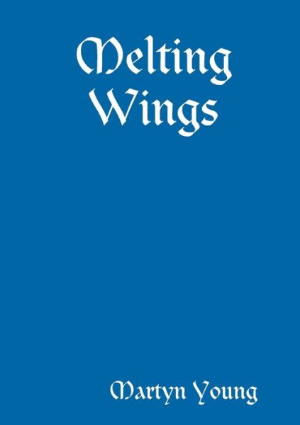 Cover for Martyn Young · Melting Wings (Book) (2019)