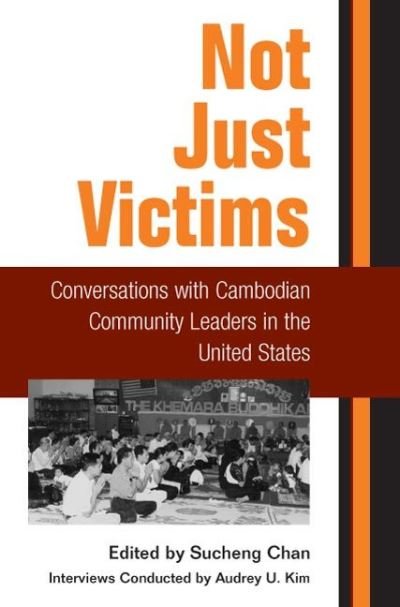 Cover for Sucheng Chan · Not Just Victims: Conversations with Cambodian Community Leaders in the United States - Asian American Experience (Paperback Book) (2003)