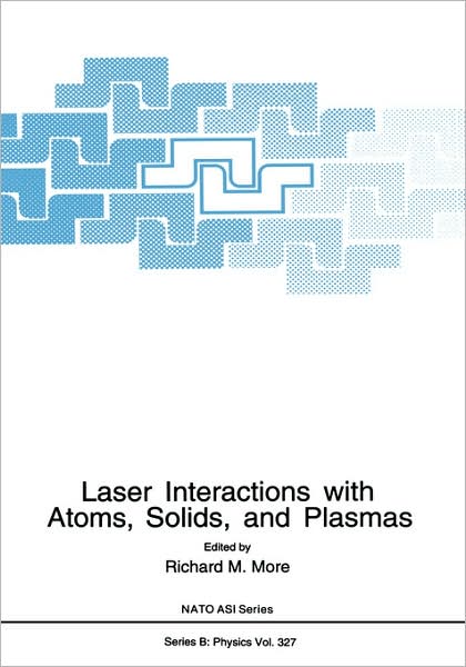 Cover for Richard M. More · Laser Interactions with Atoms, Solids, and Plasmas - Nato Science Series B (Hardcover Book) (1994)