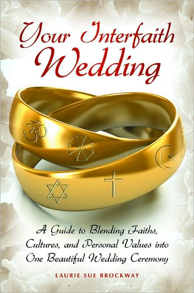 Cover for Laurie Sue Brockway · Your Interfaith Wedding: A Guide to Blending Faiths, Cultures, and Personal Values into One Beautiful Wedding Ceremony (Hardcover Book) (2010)