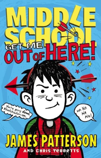 Cover for James Patterson · Middle School: Get Me out of Here! - Middle School (Hardcover bog) (2014)