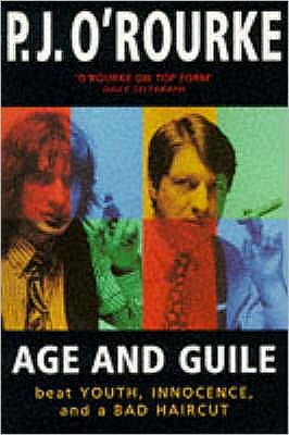 Cover for P. J. O'Rourke · Age and Guile Beat Youth, Innocence and a Bad Haircut (Paperback Book) [New edition] (1996)