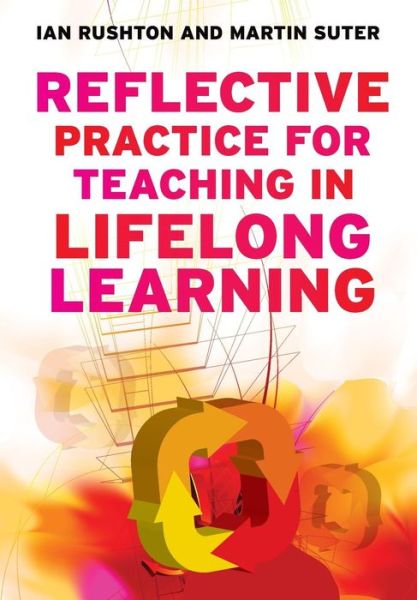 Reflective Practice for Teaching in Lifelong Learning - Ian Rushton - Books - Open University Press - 9780335244010 - April 16, 2012