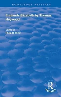 Cover for Thomas Heywood · Englands Elizabeth - Routledge Revivals (Paperback Book) (2020)