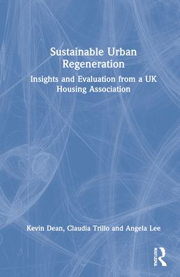 Cover for Kevin Dean · Sustainable Urban Regeneration: Insights and Evaluation from a UK Housing Association (Gebundenes Buch) (2022)