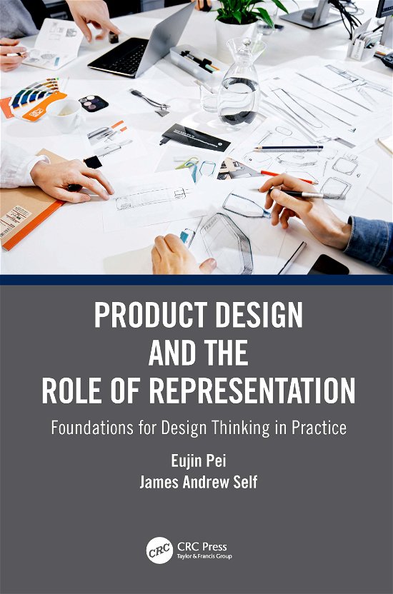 Cover for Eujin Pei · Product Design and the Role of Representation: Foundations for Design Thinking in Practice (Hardcover bog) (2022)