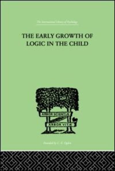 Cover for Jean Piaget · The Early Growth of Logic in the Child: Classification and Seriation (Gebundenes Buch) (1999)