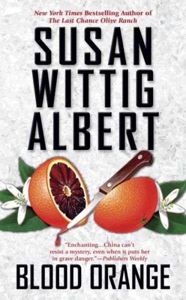 Cover for Susan Wittig Albert · Blood Orange: A China Bayles Mystery (Pocketbok) (2017)
