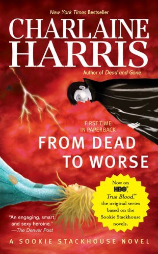 Cover for Charlaine Harris · From Dead to Worse: a Sookie Stackhouse Novel (Sookie Stackhouse / True Blood) (Paperback Bog) [1st edition] (2009)