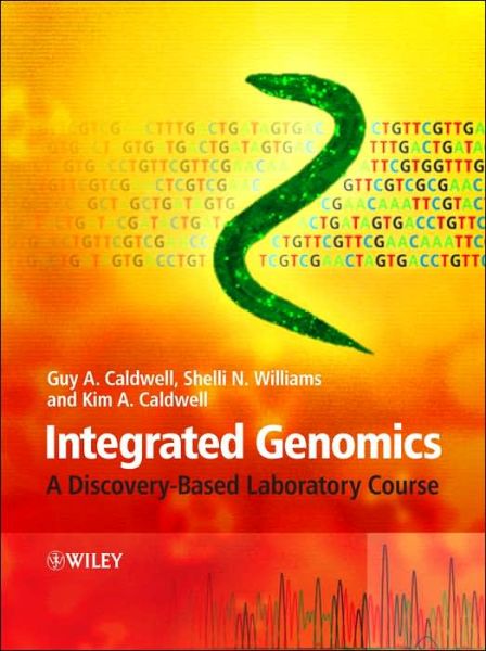 Cover for Caldwell, Guy A. (University of Alabama, USA) · Integrated Genomics: A Discovery-Based Laboratory Course (Hardcover Book) (2006)