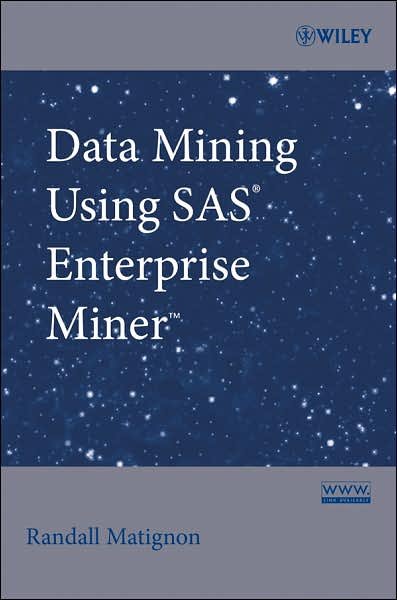 Cover for Matignon, Randall (Amgen, Inc., South San Francisco, CA) · Data Mining Using SAS Enterprise Miner (Paperback Book) (2007)