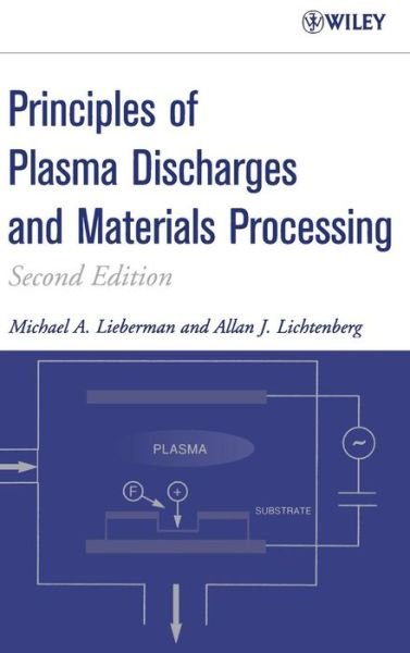 Cover for Lieberman, Michael A., PhD (University of California, Berkeley) · Principles of Plasma Discharges and Materials Processing (Inbunden Bok) (2005)