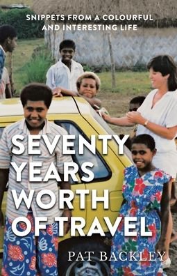 Cover for Pat Backley · Seventy Years Worth of Travels (Paperback Book) (2022)