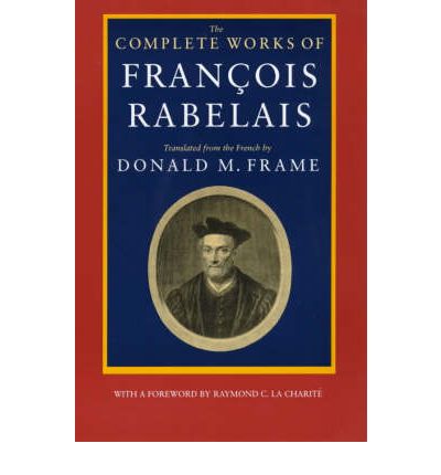 Cover for Francois Rabelais · The Complete Works of Francois Rabelais (Pocketbok) [Revised edition] (1999)