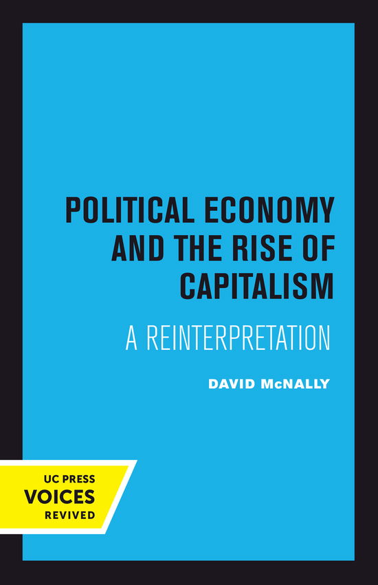 Cover for David McNally · Political Economy and the Rise of Capitalism: A Reinterpretation (Gebundenes Buch) (2024)