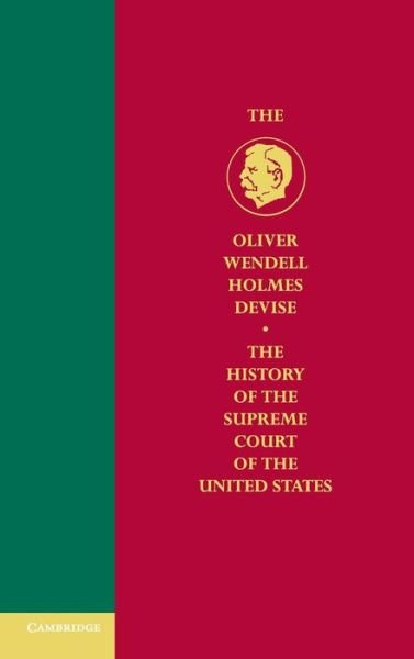 Cover for Goebel, Jr., Julius (Columbia University) · History of the Supreme Court of the United States - Oliver Wendell Holmes Devise History of the Supreme Court of the United States (Innbunden bok) (2009)