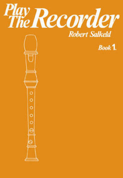 Cover for Robert Salkeld · Play The Recorder Book 1 - Play Series (Sheet music) [Revised edition] (2009)