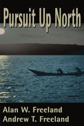 Cover for Alan Freeland · Pursuit Up North (Paperback Book) (2000)