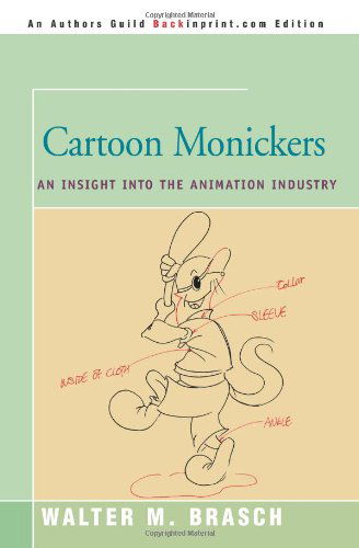 Cover for Walter Brasch · Cartoon Monickers: an Insight into the Animation Industry (Paperback Book) (2000)