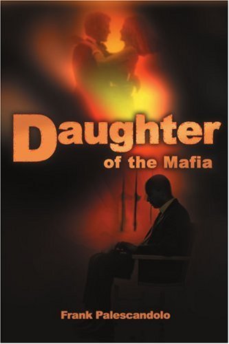 Cover for Frank Palescandolo · Daughter of the Mafia (Paperback Book) [First Edition, First Printing edition] (2001)
